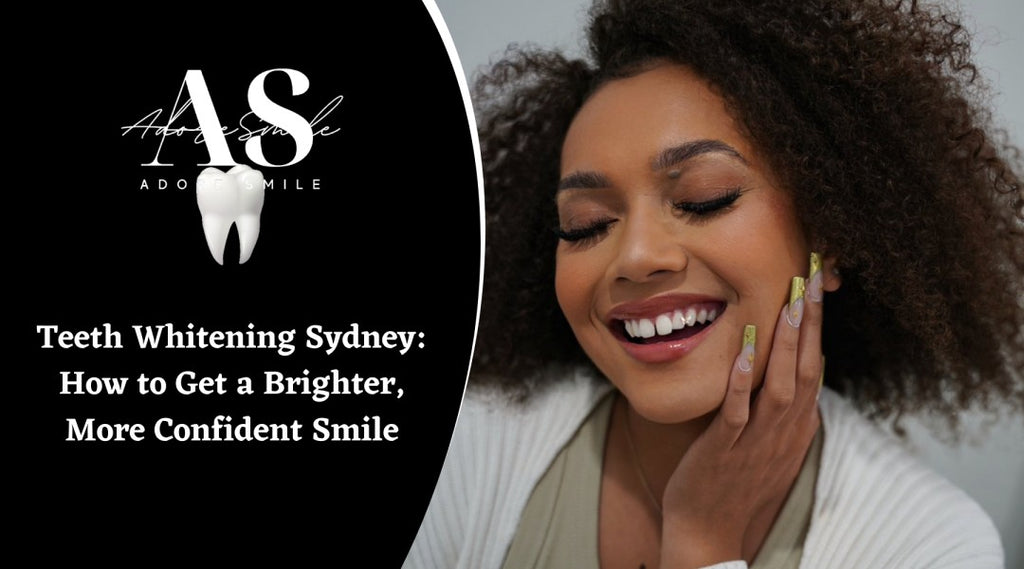 Teeth Whitening Sydney: How to Get a Brighter, More Confident Smile