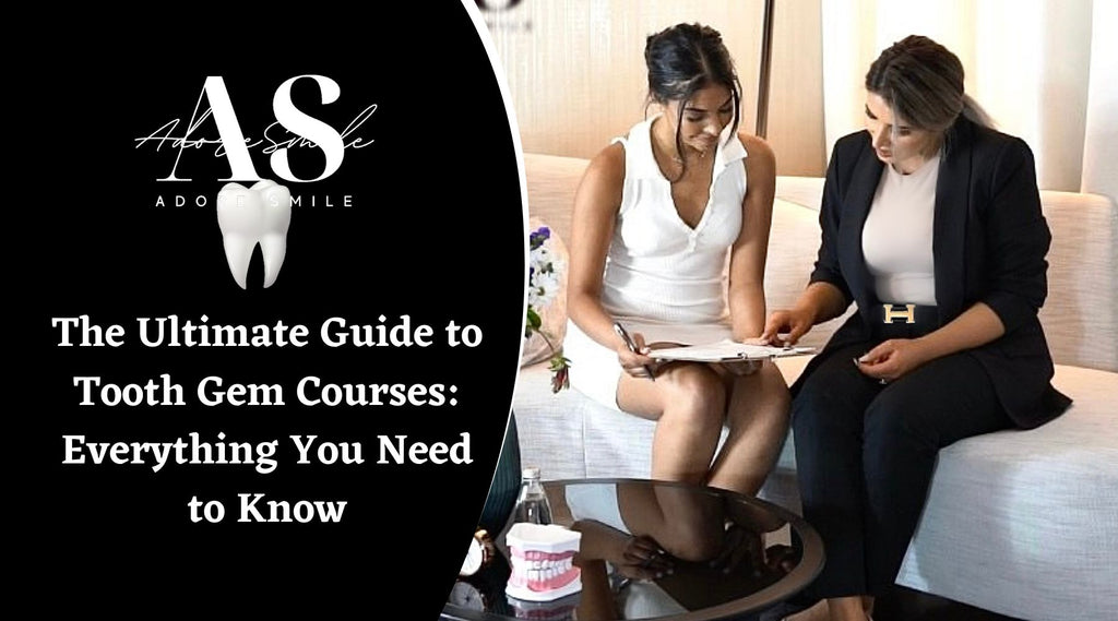 The Ultimate Guide to Tooth Gem Courses: Everything You Need to Know